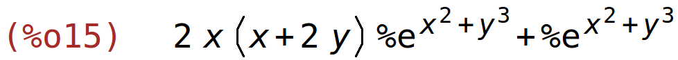 (%o15)	2*x*(x+2*y)*%e^(x^2+y^3)+%e^(x^2+y^3)